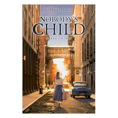 "Nobody's Child: Sarah's Story" - "" ("Hoskins K.")