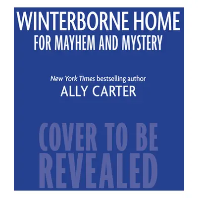 "Winterborne Home for Mayhem and Mystery" - "" ("Carter Ally")