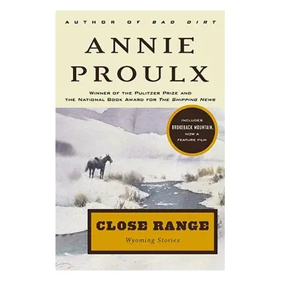 "Close Range: Wyoming Stories" - "" ("Proulx Annie")