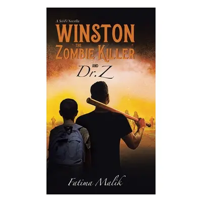 "Winston the Zombie Killer: And Dr. Z" - "" ("Malik Fatima")