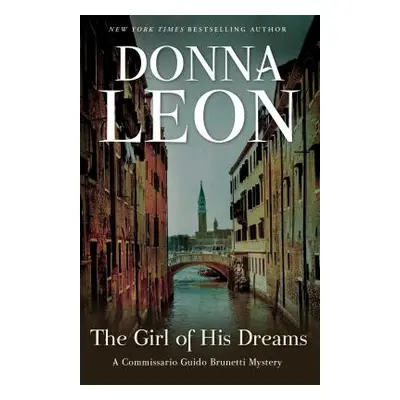 "The Girl of His Dreams: A Commissario Guido Brunetti Mystery" - "" ("Leon Donna")