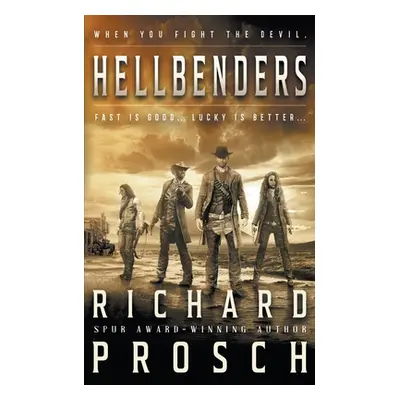 "Hellbenders: A Traditional Western Novel" - "" ("Prosch Richard")