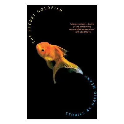 "The Secret Goldfish: Stories" - "" ("Means David")