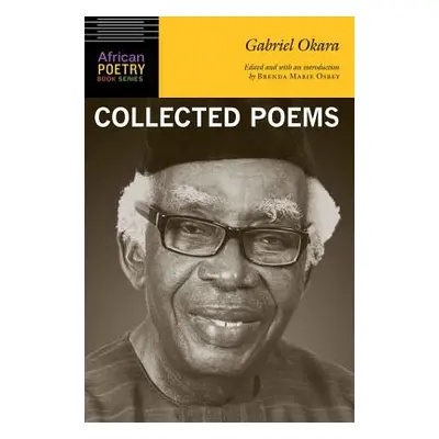 "Gabriel Okara: Collected Poems" - "" ("Okara Gabriel")