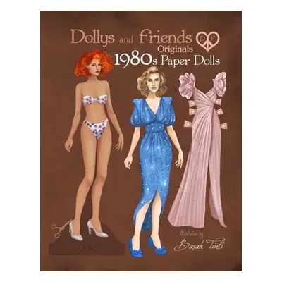 "Dollys and Friends Originals 1980s Paper Dolls: Vintage Fashion Dress Up Paper Doll Collection 