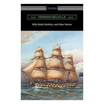 "Billy Budd, Bartleby, and Other Stories" - "" ("Melville Herman")