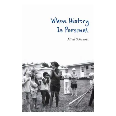 "When History Is Personal" - "" ("Schwartz Mimi")