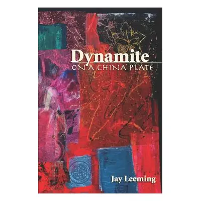 "Dynamite on a China Plate" - "" ("Leeming Jay")