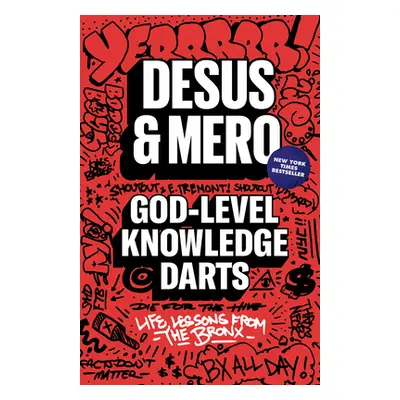 "God-Level Knowledge Darts: Life Lessons from the Bronx" - "" ("Desus & Mero")