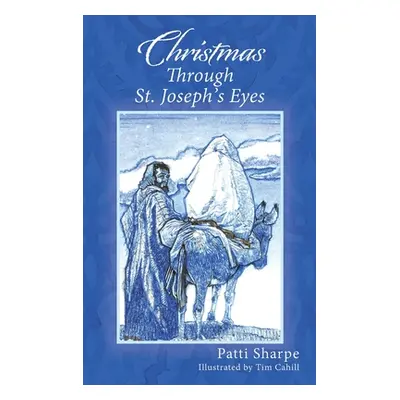 "Christmas Through St. Joseph's Eyes" - "" ("Sharpe Patti")