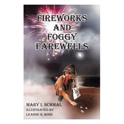 "Fireworks and Foggy Farewells" - "" ("Schmal Mary I.")