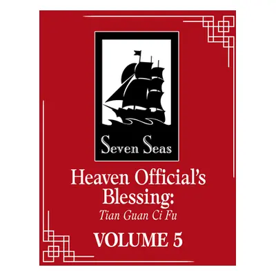 "Heaven Official's Blessing: Tian Guan CI Fu (Novel) Vol. 5" - "" ("Mo Xiang Tong Xiu")