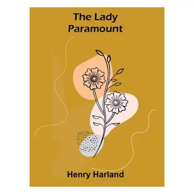 "The Lady Paramount" - "" ("Harland Henry")