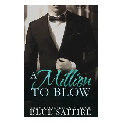 "A Million to Blow: A Million to Blow Series Book 1" - "" ("Editor My Brother's")