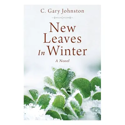 "New Leaves In Winter" - "" ("Johnston C. Gary")