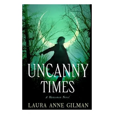 "Uncanny Times" - "" ("Gilman Laura Anne")