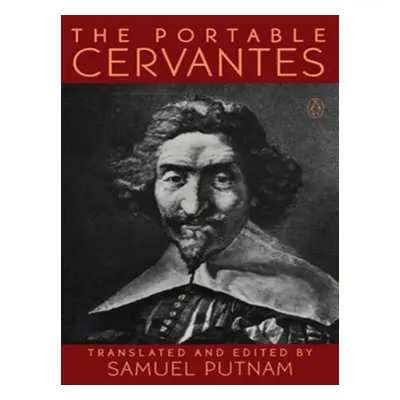 "The Portable Cervantes" - "" ("de Cervantes Saavedra Miguel")