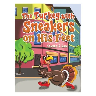 "The Turkey with Sneakers on His Feet" - "" ("Law Sandra S.")