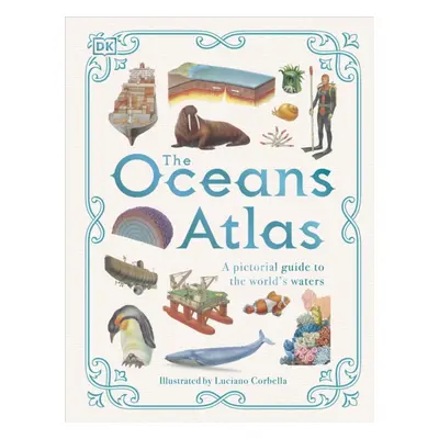 "Oceans Atlas" - "A Pictorial Guide to the World's Waters" ("DK")