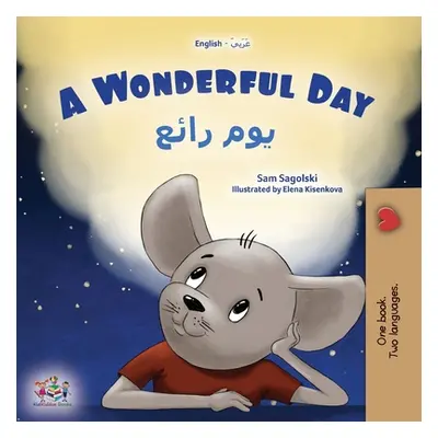 "A Wonderful Day (English Arabic Bilingual Children's Book)" - "" ("Sagolski Sam")