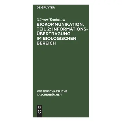 "Biokommunikation, Teil 2: Informationsbertragung im biologischen Bereich" - "" ("Tembrock Gnter