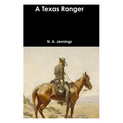 "A Texas Ranger" - "" ("Jennings N. a.")