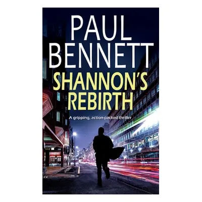 "SHANNON'S REBIRTH a gripping, action-packed thriller" - "" ("Bennett Paul")