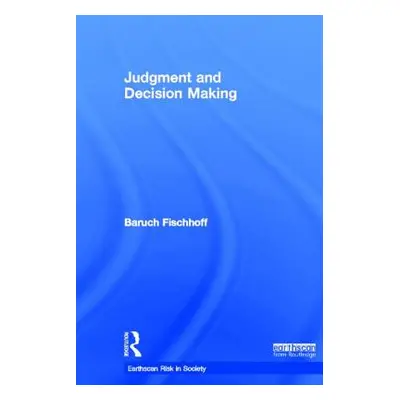 "Judgment and Decision Making" - "" ("Fischhoff Baruch")