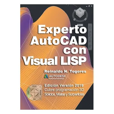 "Experto AutoCAD con Visual LISP: Edicin Versin 2019" - "" ("Togores Reinaldo N.")