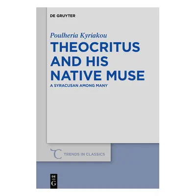 "Theocritus and His Native Muse: A Syracusan Among Many" - "" ("Kyriakou Poulheria")