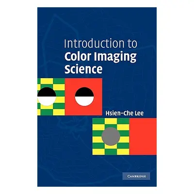 "Introduction to Color Imaging Science" - "" ("Lee Hsien-Che")