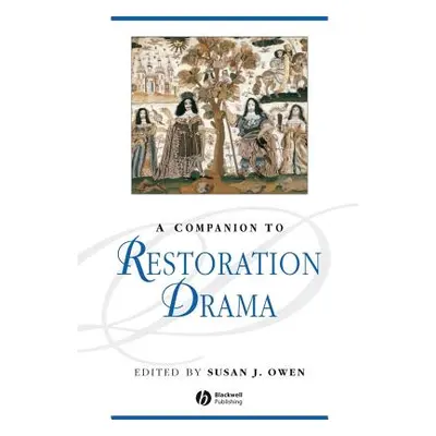 "A Companion to Restoration Drama" - "" ("Owen Susan J.")