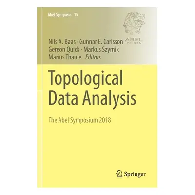 "Topological Data Analysis: The Abel Symposium 2018" - "" ("Baas Nils A.")