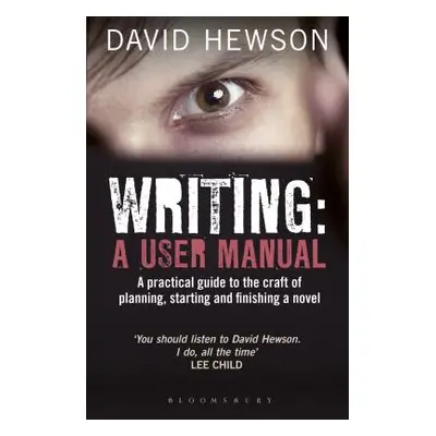 "Writing: A User Manual: A practical guide to planning, starting and finishing a novel" - "" ("H