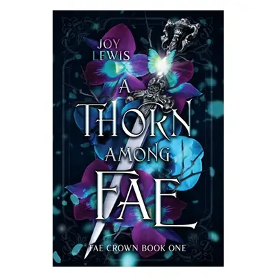 "A Thorn among Fae" - "" ("Lewis Joy")