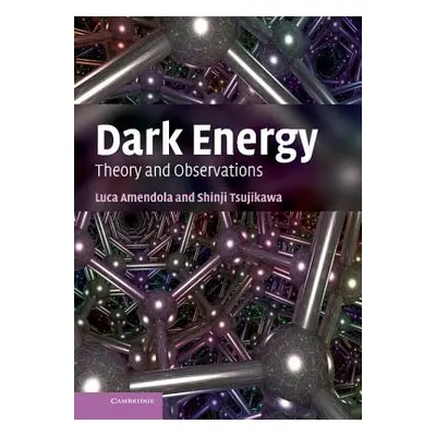 "Dark Energy: Theory and Observations" - "" ("Amendola Luca")