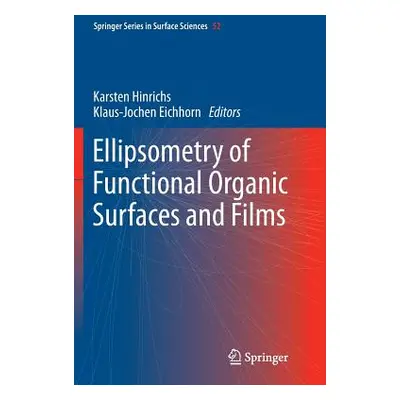 "Ellipsometry of Functional Organic Surfaces and Films" - "" ("Hinrichs Karsten")