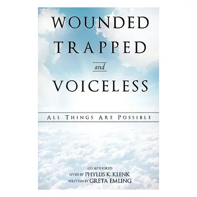 "Wounded Trapped and Voiceless..." - "" ("Emling Greta")