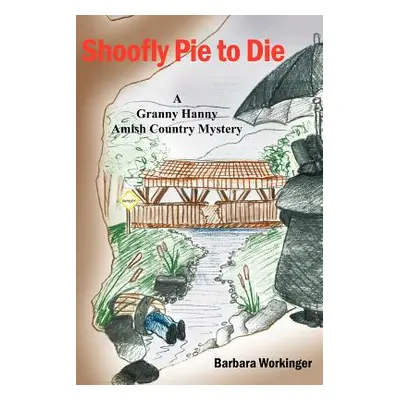 "Shoofly Pie to Die" - "" ("Workinger Barbara")