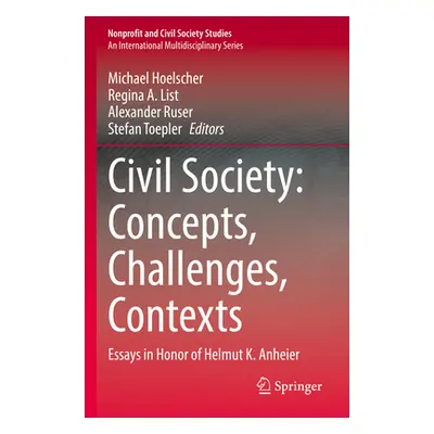 "Civil Society: Concepts, Challenges, Contexts: Essays in Honor of Helmut K. Anheier" - "" ("Hoe