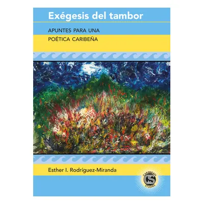 "Exgesis del tambor: Apuntes para una potica caribea" - "" ("Paulson Michael G.")