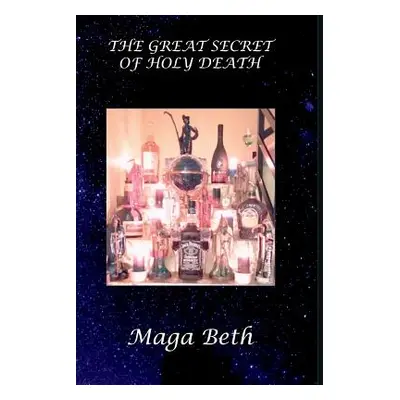 "The Great Secret of Holy Death" - "" ("Beth Maga")