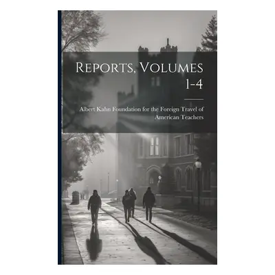 "Reports, Volumes 1-4" - "" ("Albert Kahn Foundation for the Foreig")