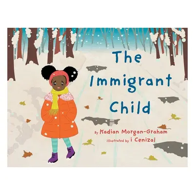 "The Immigrant Child" - "" ("Morgan-Graham Kadian Louise")