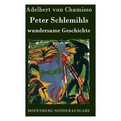 "Peter Schlemihls wundersame Geschichte" - "" ("Adelbert Von Chamisso")