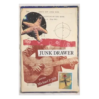 "Junk Drawer" - "" ("Hill Michael P.")