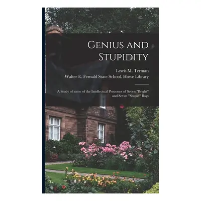 "Genius and Stupidity: a Study of Some of the Intellectual Processes of Seven bright" and Seven 