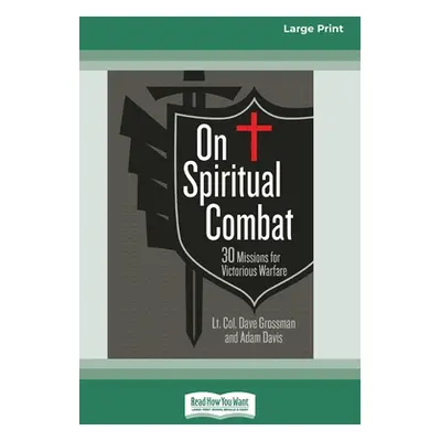 "On Spiritual Combat: 30 Missions for Victorious Warfare [Standard Large Print]" - "" ("Grossman