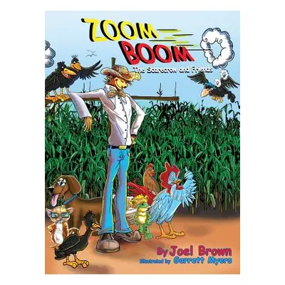 "Zoom Boom the Scarecrow and Friends" - "" ("Brown Joel")