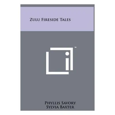 "Zulu Fireside Tales" - "" ("Savory Phyllis")